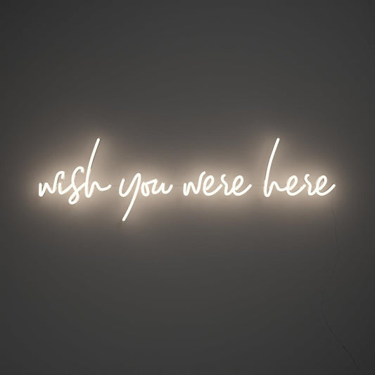 Wish you were here - Neon Tabela - Neonbir