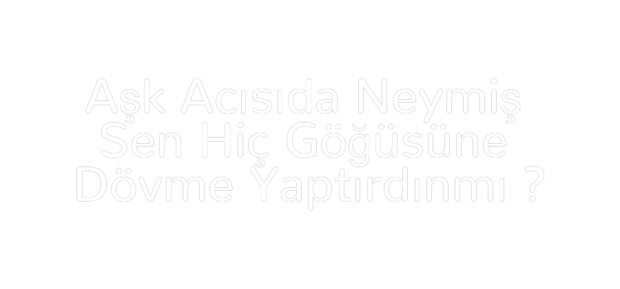 Özel Tasarım : Aşk Acısıda N...