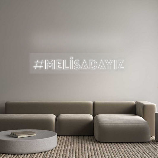 Özel Tasarım : #MELİSADAYIZ