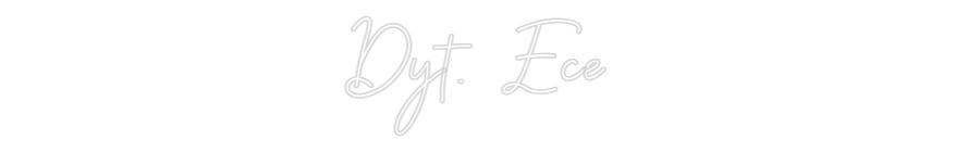 Özel Tasarım : Dyt. Ece