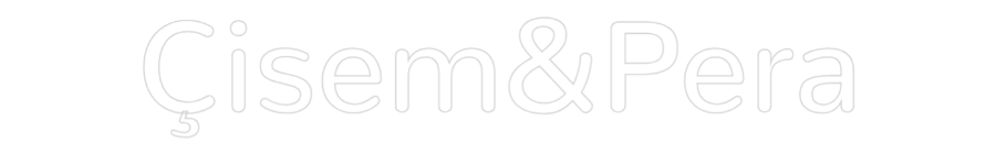 Özel Tasarım : Çisem&Pera