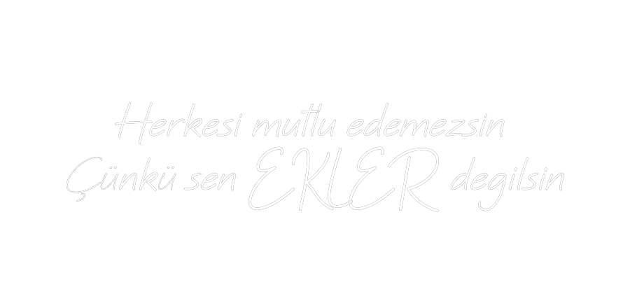 Özel Tasarım : 
Herkesi mut...