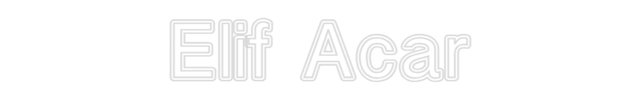 Özel Tasarım : Elif Acar