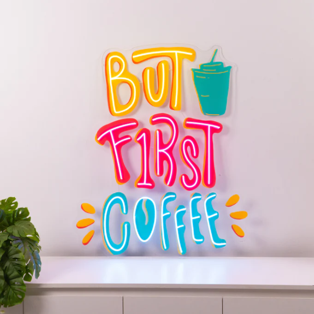 But First Coffee - Neon Tabela