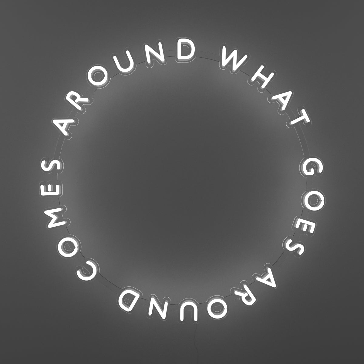 What Goes Around Comes Around - Neon Tabela - Neonbir