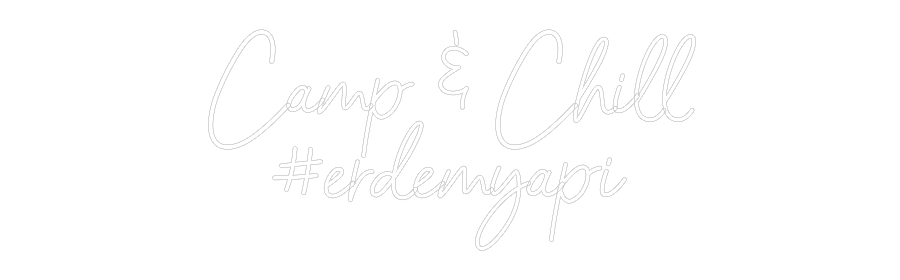 Özel Tasarım : Camp & Chill
...