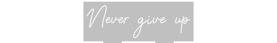 Özel Tasarım : Never give up