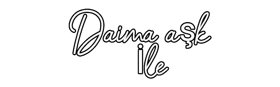 Özel Tasarım : Daima aşk
  ...