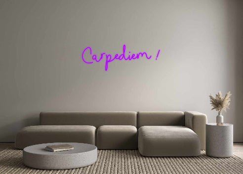 Custom Neon: Carpediem ! - Neonbir