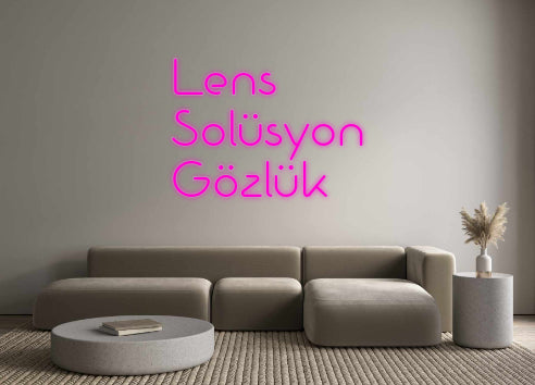 Custom Neon: Lens
Solüsyo... - Neonbir