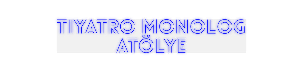 Custom Neon: Tiyatro Monol... - Neonbir