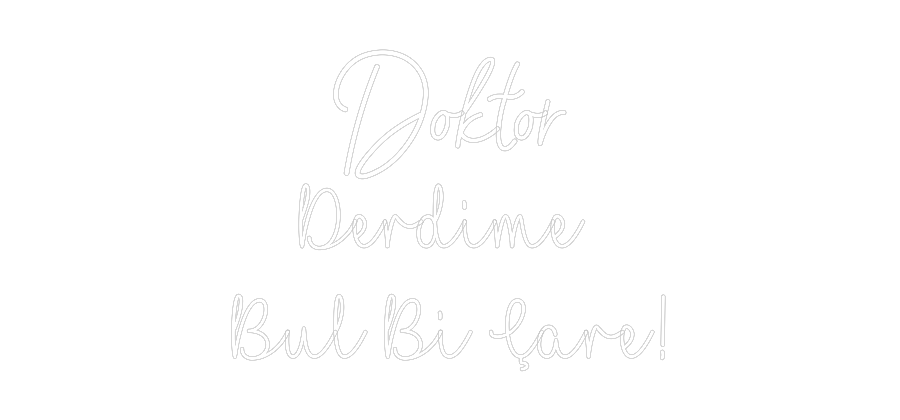 Özel Tasarım : Doktor
Derdi...