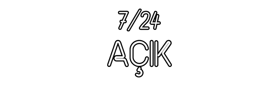 Özel Tasarım : 7/24
AÇIK