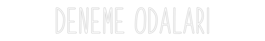 Özel Tasarım : DENEME ODALARI