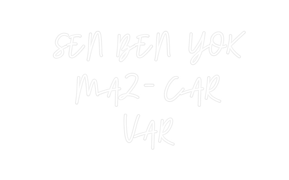 Özel Tasarım : SEN BEN YOK
... - Neonbir