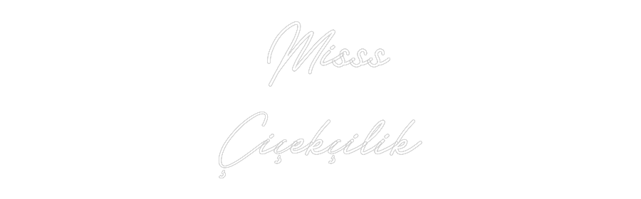 Özel Tasarım :   Misss 
Çiç...