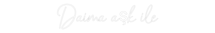 Özel Tasarım : Daima aşk ile