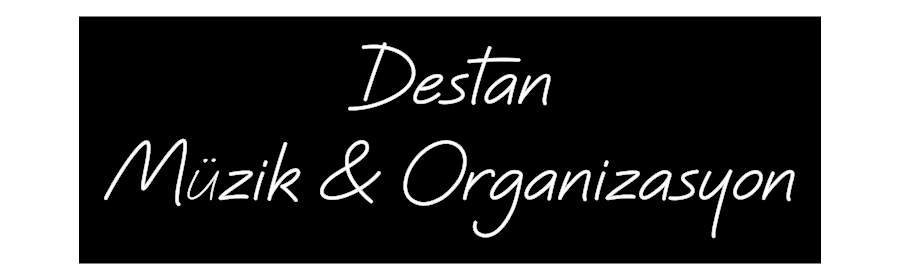 Özel Tasarım : Destan
Müzik...