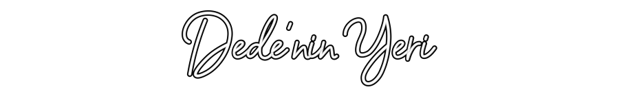 Özel Tasarım : Dede’nin Yeri