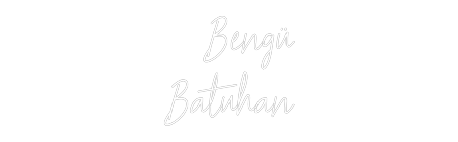 Özel Tasarım : Bengü
Batuhan