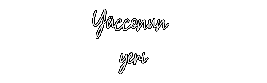 Özel Tasarım : Yücconun 
yeri