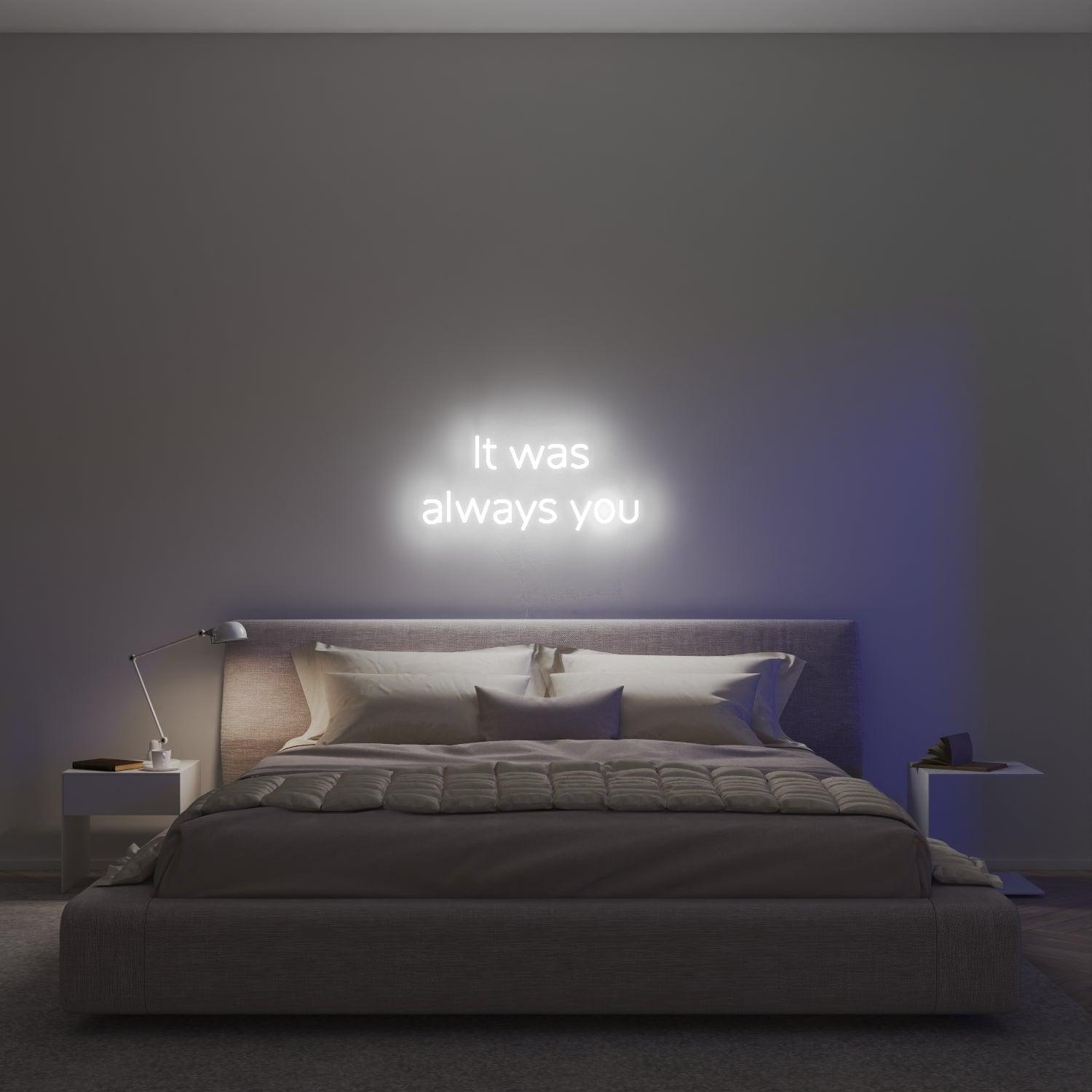 It was always you - Neon Tabela - Neonbir