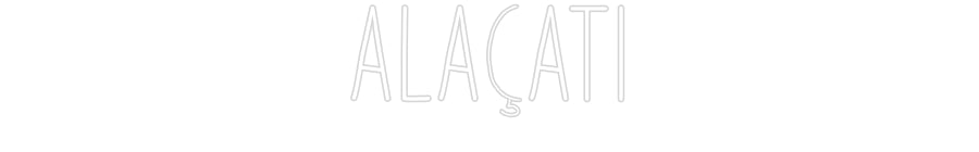 Özel Tasarım : ALAÇATI - Neonbir