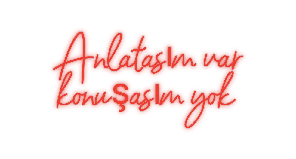 Özel Tasarım : Anlatasım var... - Neonbir