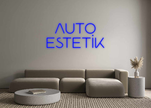 Özel Tasarım : AUTO
ESTETİK - Neonbir