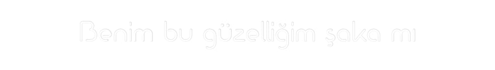 Özel Tasarım : Benim bu güze... - Neonbir