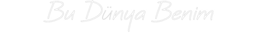 Özel Tasarım : Bu Dünya Benim - Neonbir