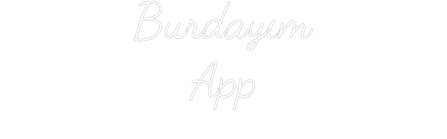 Özel Tasarım : Burdayım
App - Neonbir