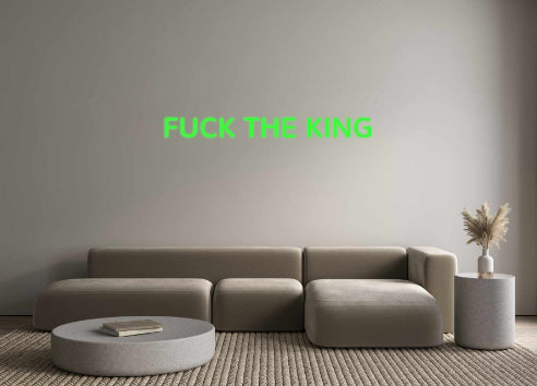 Özel Tasarım : FUCK THE KING - Neonbir