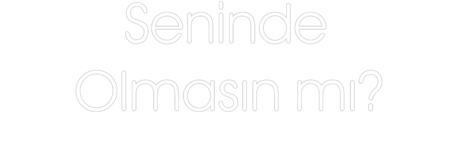 Özel Tasarım : Seninde 
... - Neonbir