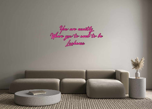 Özel Tasarım : You are exact... - Neonbir