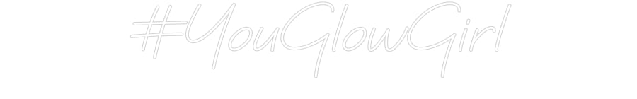 Özel Tasarım : #YouGlowGirl - Neonbir