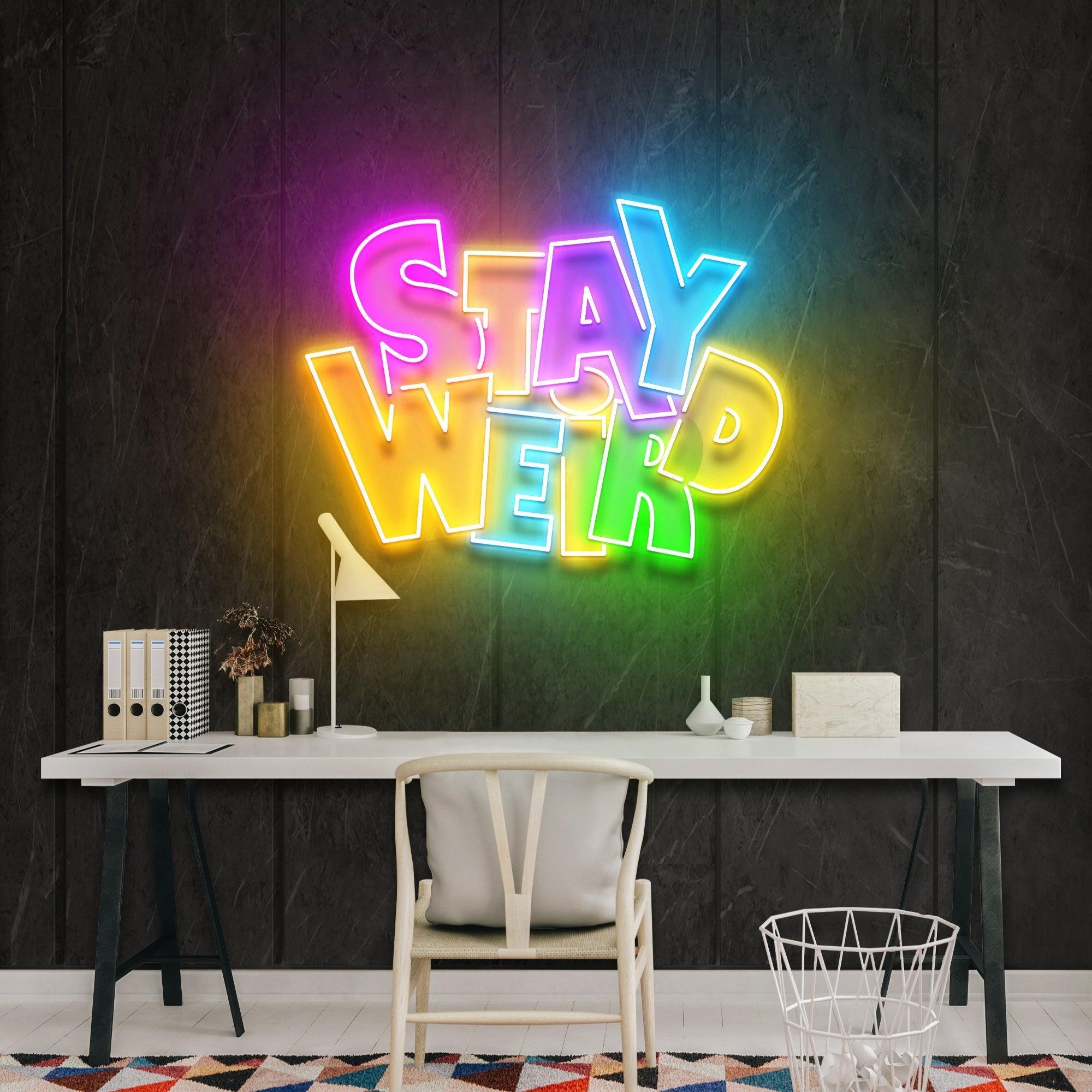 Stay Weird Artwork Led Neon Sign Light - Neonbir