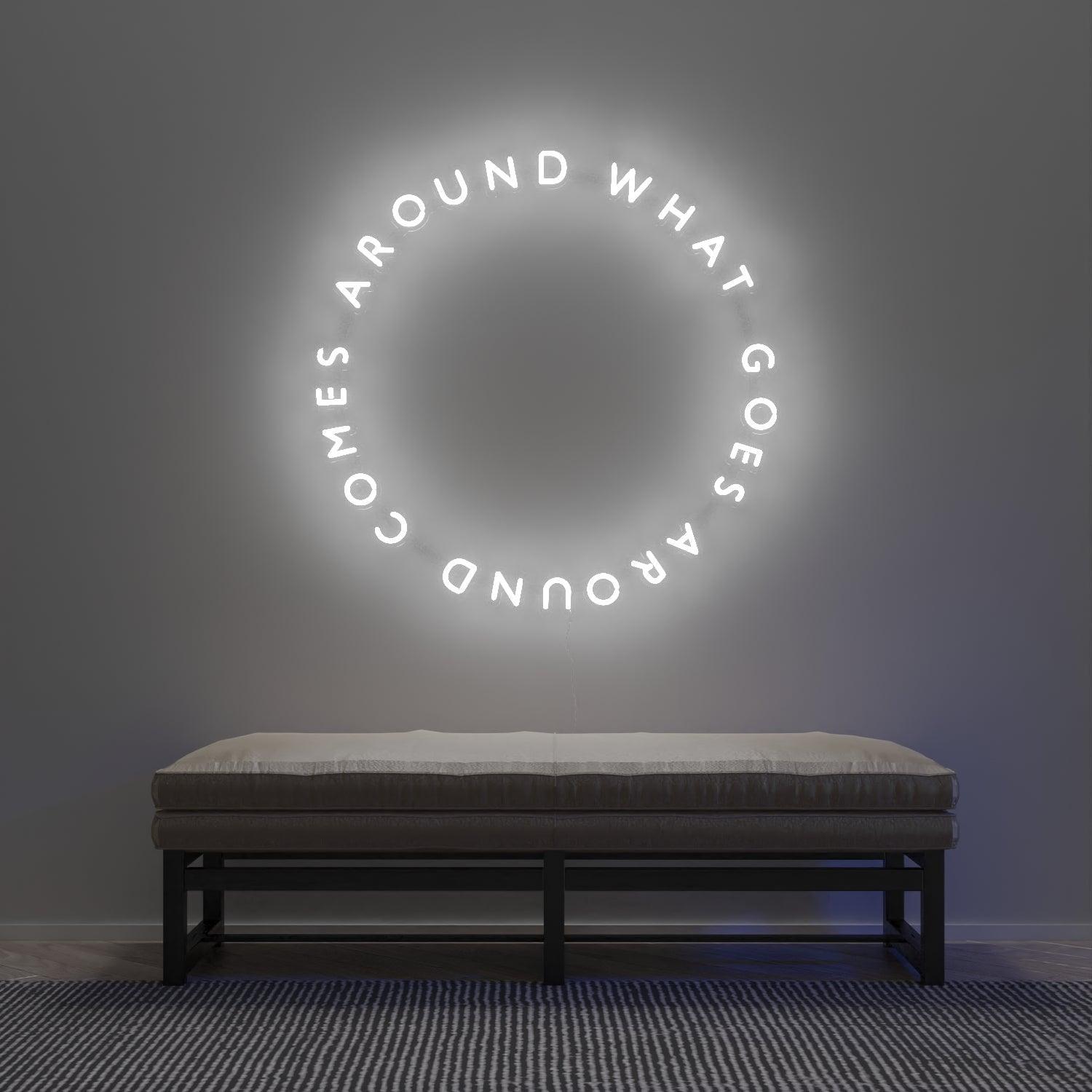 What Goes Around Comes Around - Neon Tabela - Neonbir