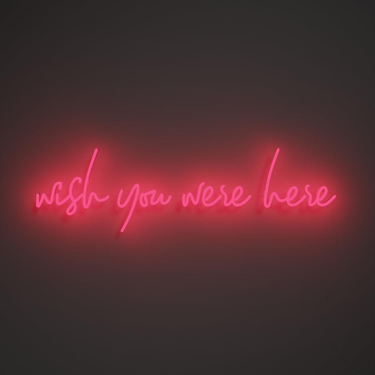 Wish you were here - Neon Tabela - Neonbir